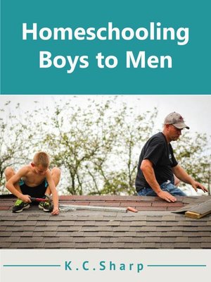cover image of Homeschooling Boys to Men
